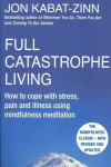 Full Catastrophe Living, Revised Edition: How to cope with stress, pain and illness using mindfulness meditation Digital original
