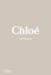 Chloe Catwalk: The Complete Collections