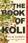 Book of Koli: The Rampart Trilogy, Book 1 (shortlisted for the Philip K. Dick Award)