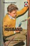 How it Works: The Husband: The perfect gift for Father's Day