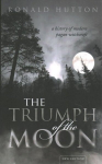 Triumph of the Moon: A History of Modern Pagan Witchcraft 2nd Revised edition