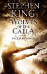 Dark Tower V: Wolves of the Calla: (Volume 5), Bk. V, Wolves of the Calla