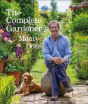 Complete Gardener: A Practical, Imaginative Guide to Every Aspect of Gardening