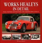 Works Healeys In Detail: Healey, Nash-Healey and Austin-Healey works competition entrants, car by car