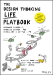 Design Thinking Life Playbook - Empower Yourself, Embrace Change, and Visualize a Joyful Life