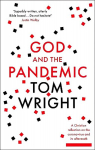 God and the Pandemic: A Christian Reflection on the Coronavirus and its Aftermath