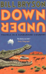 Down Under: Travels in a Sunburned Country