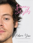 Harry Styles: Adore You: The Illustrated Biography