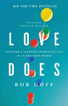 Love Does: Discover a Secretly Incredible Life in an Ordinary World