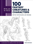 Draw Like an Artist: 100 Fantasy Creatures and Characters: Step-by-Step Realistic Line Drawing - A Sourcebook for Aspiring Artists and Designers, Volume 4