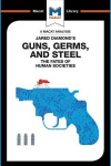 Analysis of Jared Diamond's Guns, Germs, and Steel: The Fate of Human Societies