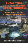 Antarctica and the Secret Space Program: From WWII to the Current Space Race