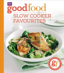 Good Food: Slow cooker favourites: Slow cooker favourites