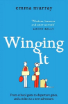 Winging It: The laugh-out-loud, page-turning new novel from Emma Murray for 2022