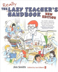 Lazy Teacher's Handbook: How your students learn more when you teach less 2nd New edition