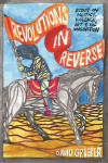 Revolutions In Reverse: Essays On Politics, Violence, Art, And Imagination: Essays on Politics, Violence, Art, and Imagination