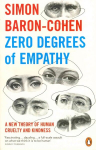 Zero Degrees of Empathy: A new theory of human cruelty and kindness