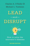 Lead and Disrupt: How to Solve the Innovator's Dilemma, Second Edition 2nd edition