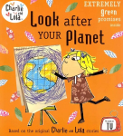 Charlie and Lola: Look After Your Planet