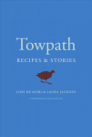 Towpath: Recipes and Stories