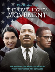History of the Civil Rights Movement: The Story of the African American Fight for Justice and Equality