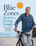 Blue Zones Secrets for Living Longer: Lessons From the Healthiest Places on Earth