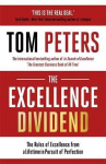 Excellence Dividend: Principles for Prospering in Turbulent Times from a Lifetime in Pursuit of Excellence