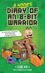Noob's Diary of an 8-Bit Warrior: Volume 1