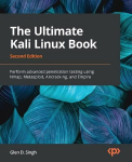 Ultimate Kali Linux Book: Perform advanced penetration testing using Nmap, Metasploit, Aircrack-ng, and Empire 2nd Revised edition
