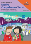 Brilliant Activities for Reading Comprehension, Year 6: Engaging Stories and Activities to Develop Comprehension Skills 3rd Revised edition