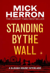 Standing by the Wall: A Slough House Interlude