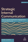Strategic Internal Communication: How to Build Employee Engagement and Performance 2nd Revised edition