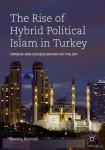 Rise of Hybrid Political Islam in Turkey: Origins and Consolidation of the JDP 1st ed. 2019