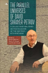 Parallel Universes of David Shrayer-Petrov: A Collection Published on the Occasion of the Writers 85th Birthday