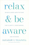 Relax and Be Aware: Mindfulness Meditations for Clarity, Confidence, and Wisdom