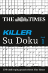 Times Killer Su Doku Book 1: 110 Challenging Puzzles from the Times