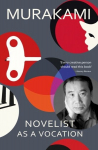 Novelist as a Vocation : 'Every creative person should read this short book' Literary Review, Novelist as a Vocation : 'Every creative person should read this short book' Literary Review