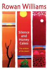 Silence and Honey Cakes: The Wisdom of the Desert New edition