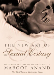 New Art of Sexual Ecstasy: Following the Path of Sacred Sexuality New edition
