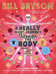 Really Short Journey Through the Body: An illustrated edition of the bestselling book about our incredible anatomy