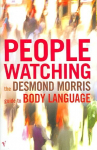 Peoplewatching: The Desmond Morris Guide to Body Language
