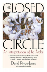 The Closed Circle: An Interpretation of the Arabs, The Closed Circle: An Interpretation of the Arabs