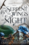 The Serpent & the Wings of Night: Book 1 of the Nightborn Duet Novel, The Serpent & the Wings of Night: Book 1 of the Nightborn Duet Novel