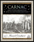 Carnac: And Other Megalithic Sites in Southern Brittany, Carnac: And Other Megalithic Sites in Southern Brittany