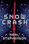 Snow Crash: A Novel, Snow Crash: A Novel