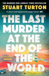 The Last Murder at the End of the World: The Number One Sunday Times bestseller, The Last Murder at the End of the World: The Number One Sunday Times bestseller
