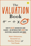 The Valuation Book: How to value businesses and shares - an introductory guide for investors, managers and more, The Valuation Book: How to value businesses and shares - an introductory guide for investors, managers and more