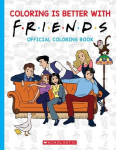 Coloring Is Better with Friends: Official Coloring Book, Coloring Is Better with Friends: Official Coloring Book