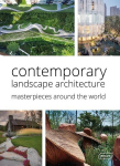 Contemporary Landscape Architecture: Masterpieces around the World, Contemporary Landscape Architecture: Masterpieces around the World