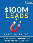 $100M Leads: How to Get Strangers To Want To Buy Your Stuff, $100M Leads: How to Get Strangers To Want To Buy Your Stuff